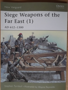 NEW VANGUARDS  043. SIEGE WEAPONS OF THE FAR EAST  1  AD 612-1300